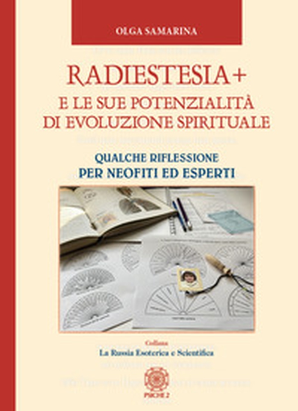 Radiestesia+ e le sue potenzialità di evoluzione spirituale. Qualche riflessione per neofiti ed esperti - Librerie.coop Radiestesia+ e le sue potenzialità di evoluzione spirituale. Qualche riflessione per neofiti ed esperti - Librerie.coop