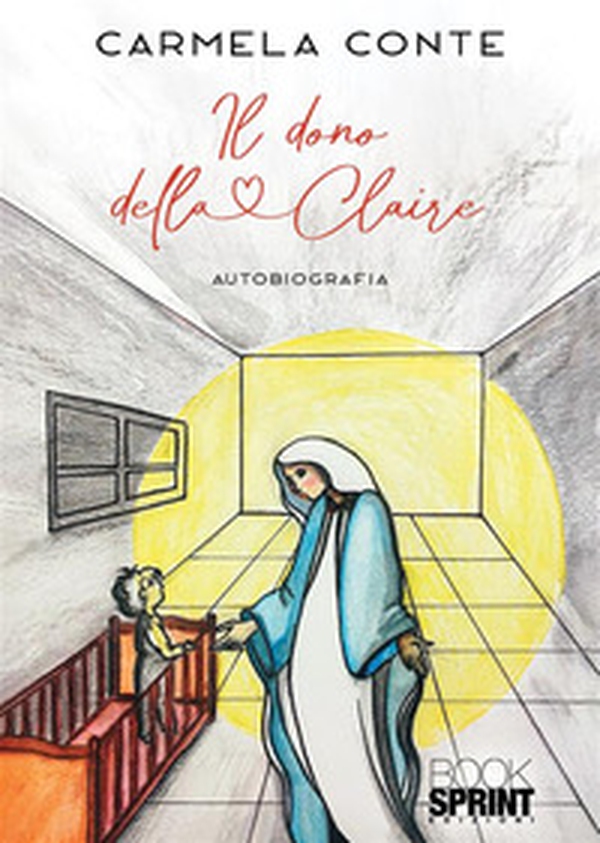 Il dono della Claire - Librerie.coop Il dono della Claire - Librerie.coop