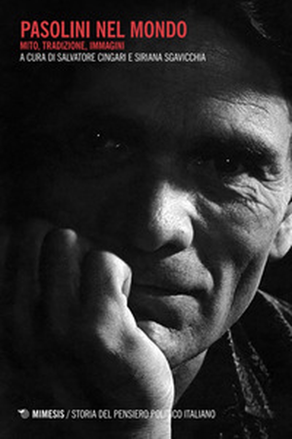 Pasolini nel mondo. Mito, tradizione, immagini - Librerie.coop Pasolini nel mondo. Mito, tradizione, immagini - Librerie.coop