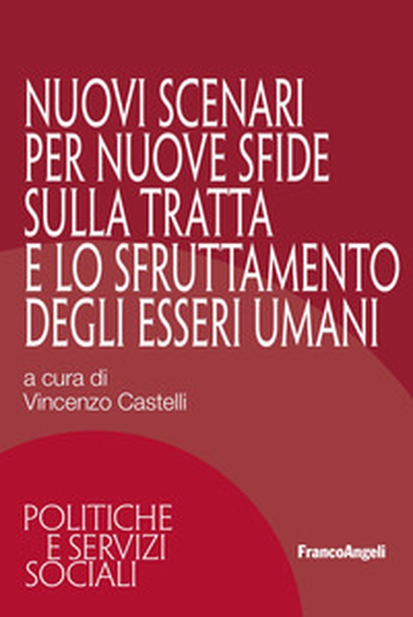Nuovi scenari per nuove sfide sulla tratta e lo sfruttamento degli esseri umani - Librerie.coop Nuovi scenari per nuove sfide sulla tratta e lo sfruttamento degli esseri umani - Librerie.coop