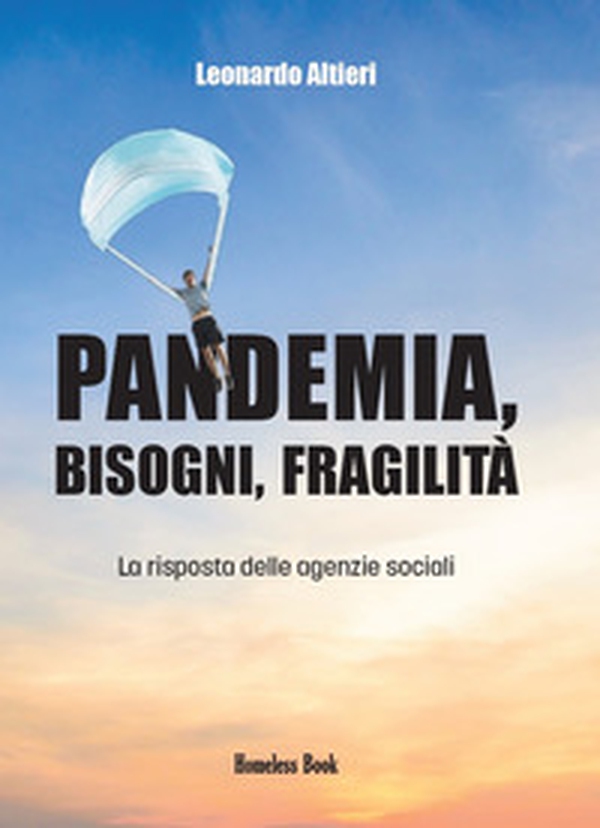 Pandemia, bisogni, fragilità. La risposta delle agenzie sociali - Librerie.coop Pandemia, bisogni, fragilità. La risposta delle agenzie sociali - Librerie.coop