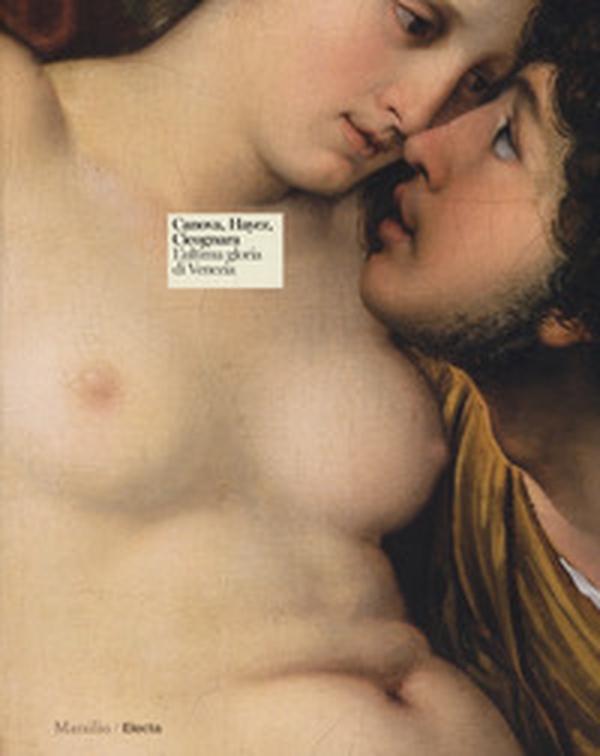 Canova, Hayez, Cicognara. L'ultima gloria di Venezia. Catalogo della mostra, (Venezia, 29 settembre 2017-2 aprile 2018) - Librerie.coop Canova, Hayez, Cicognara. L'ultima gloria di Venezia. Catalogo della mostra, (Venezia, 29 settembre 2017-2 aprile 2018) - Librerie.coop