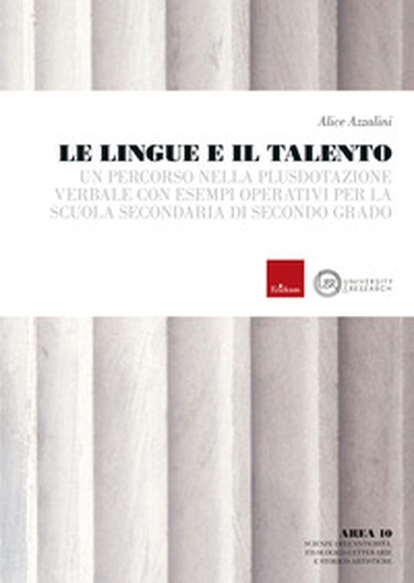 Le lingue e il talento. Un percorso nella plusdotazione verbale con esempi operativi per la scuola secondaria di secondo grado - Librerie.coop Le lingue e il talento. Un percorso nella plusdotazione verbale con esempi operativi per la scuola secondaria di secondo grado - Librerie.coop
