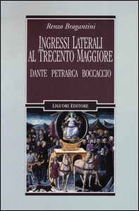 Ingressi laterali al Trecento maggiore. Dante, Petrarca, Boccaccio - Librerie.coop