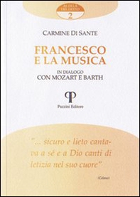 Francesco e la musica. In dialogo con Mozart e Barth - Librerie.coop