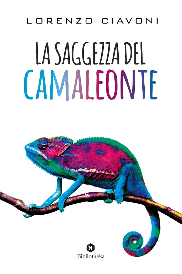 La Saggezza del camaleonte - Librerie.coop La Saggezza del camaleonte - Librerie.coop