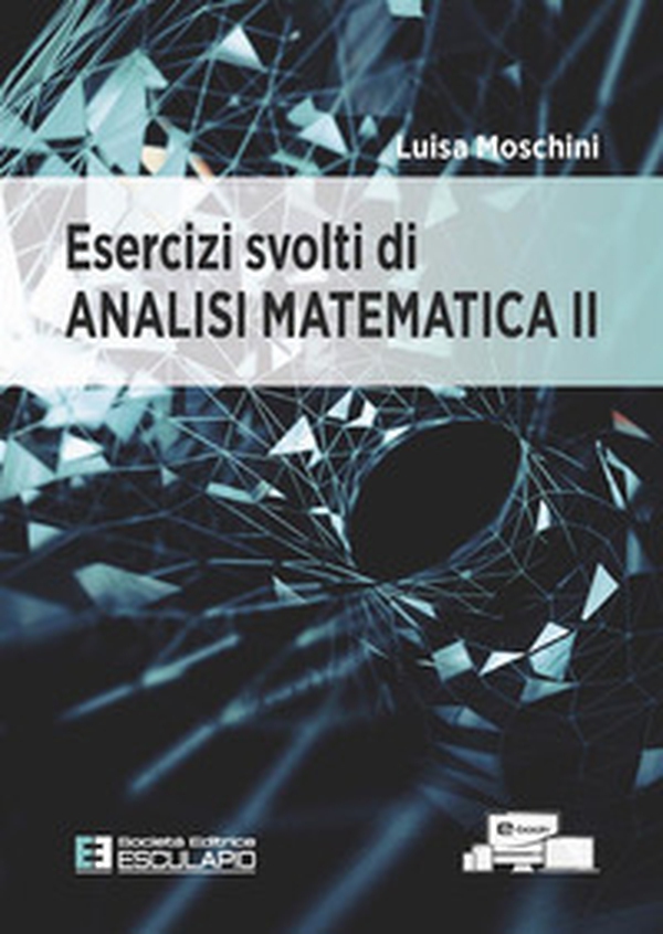 Esercizi svolti di analisi matematica 2 - Librerie.coop Esercizi svolti di analisi matematica 2 - Librerie.coop