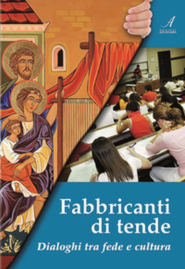 Fabbricanti di tende. Dialoghi tra fede e cultura - Librerie.coop Fabbricanti di tende. Dialoghi tra fede e cultura - Librerie.coop
