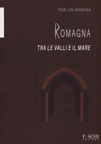 Romagna. Tra le valli e il mare - Librerie.coop