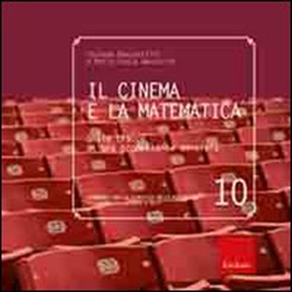 Il cinema e la matematica. Sulle tracce di una promettente amicizia - Librerie.coop Il cinema e la matematica. Sulle tracce di una promettente amicizia - Librerie.coop