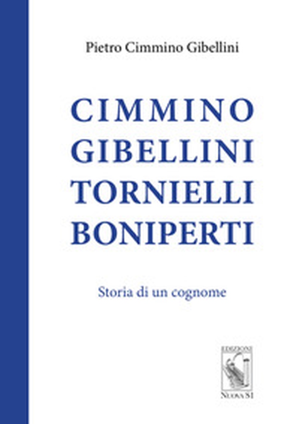 Cimmino Gibellini Tornielli Boniperti. Storia di un cognome - Librerie.coop Cimmino Gibellini Tornielli Boniperti. Storia di un cognome - Librerie.coop