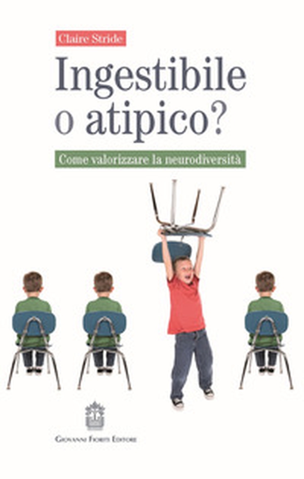 Ingestibile o atipico? Come valorizzare la neurodiversità - Librerie.coop Ingestibile o atipico? Come valorizzare la neurodiversità - Librerie.coop