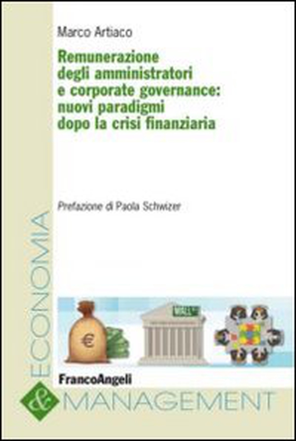 Remunerazione degli amministratori e corporate governance. Nuovi paradigmi dopo la crisi finanziaria - Librerie.coop Remunerazione degli amministratori e corporate governance. Nuovi paradigmi dopo la crisi finanziaria - Librerie.coop