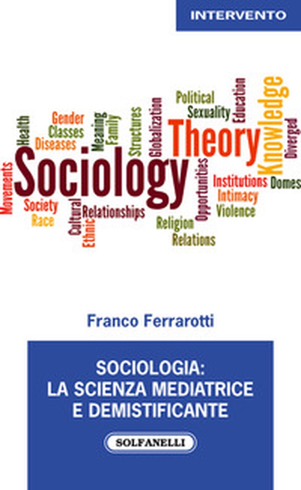 Sociologia: la scienza mediatrice e demistificante - Librerie.coop Sociologia: la scienza mediatrice e demistificante - Librerie.coop