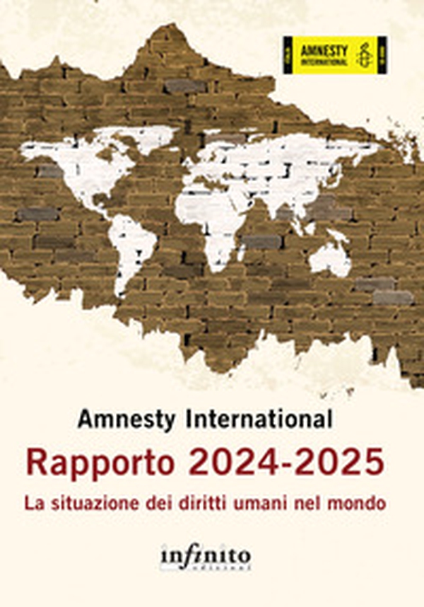 Amnesty International. Rapporto 2024-2025. La situazione dei diritti umani nel mondo - Librerie.coop Amnesty International. Rapporto 2024-2025. La situazione dei diritti umani nel mondo - Librerie.coop