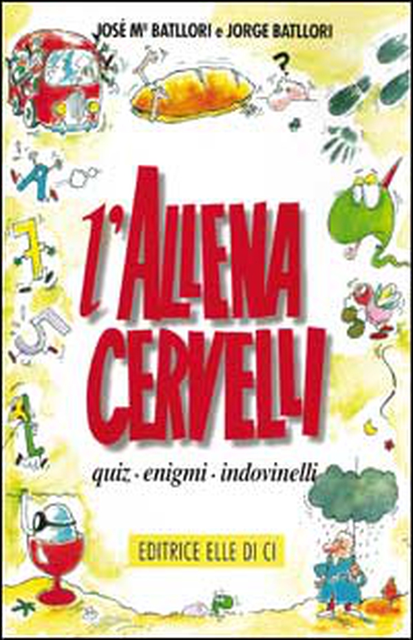 L'allenacervelli. Quiz, enigmi, indovinelli - Librerie.coop L'allenacervelli. Quiz, enigmi, indovinelli - Librerie.coop