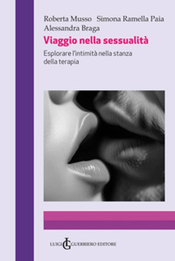 Viaggio nella sessualità. Esplorare l'intimità nella stanza della terapia - Librerie.coop Viaggio nella sessualità. Esplorare l'intimità nella stanza della terapia - Librerie.coop