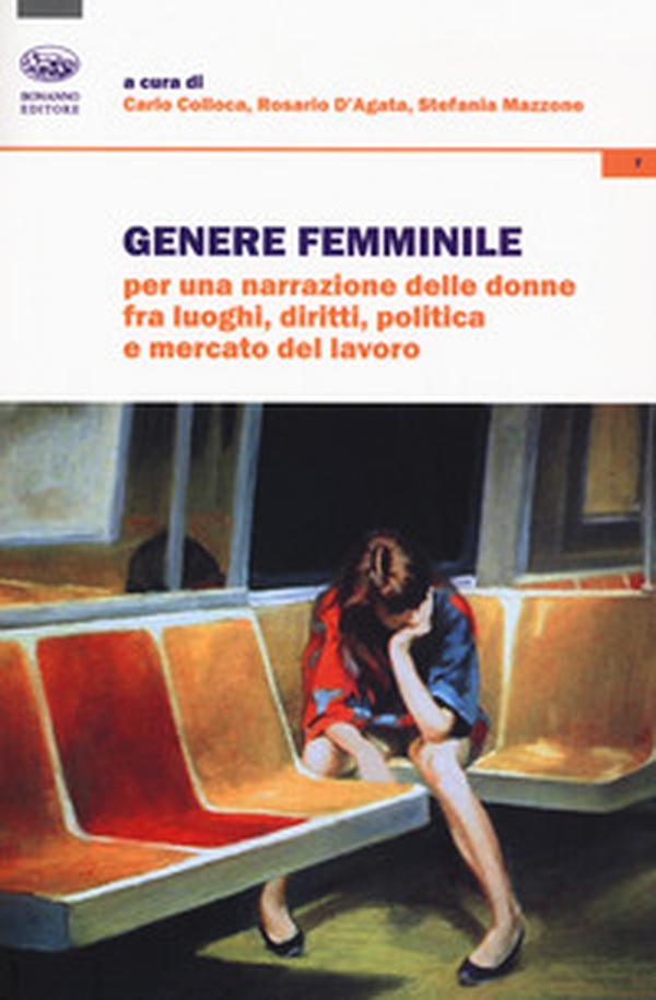 Genere femminile. Per una narrazione delle donne fra luoghi, diritti, politica e mercato del lavoro - Librerie.coop Genere femminile. Per una narrazione delle donne fra luoghi, diritti, politica e mercato del lavoro - Librerie.coop