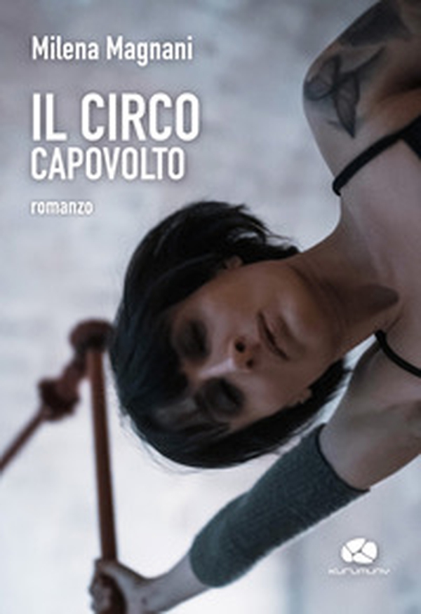 Il circo capovolto - Librerie.coop Il circo capovolto - Librerie.coop