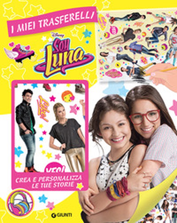 Soy Luna. I miei trasferelli. Crea e personalizza le tue storie - Librerie.coop Soy Luna. I miei trasferelli. Crea e personalizza le tue storie - Librerie.coop