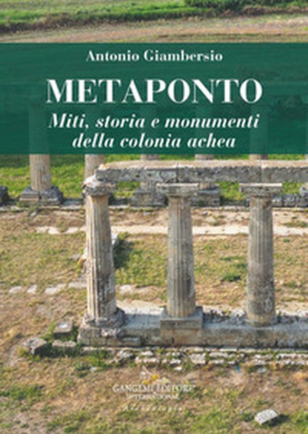 Metaponto. Miti, storia e monumenti della colonia achea - Librerie.coop Metaponto. Miti, storia e monumenti della colonia achea - Librerie.coop