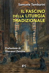 Il fascino della liturgia tradizionale - Librerie.coop