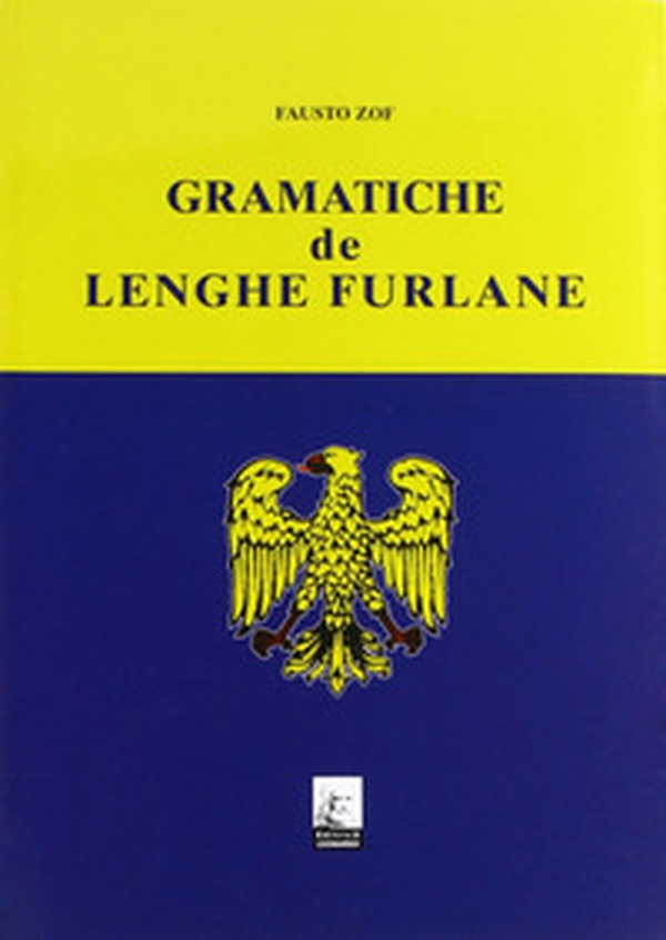 Grammatiche de lenghe furlane. Testo friulano - Librerie.coop Grammatiche de lenghe furlane. Testo friulano - Librerie.coop