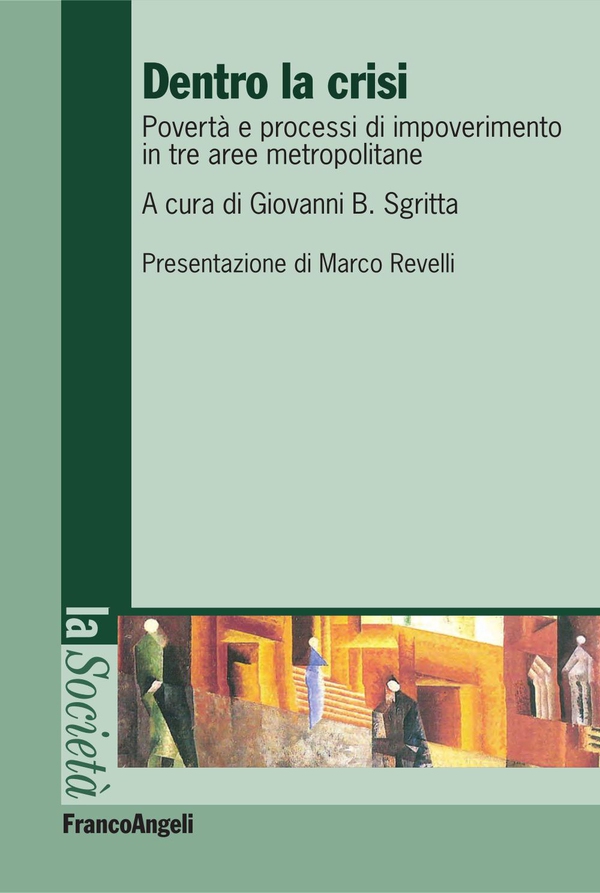 Dentro la crisi. Povertà e processi di impoverimento in tre aree metropolitane - Librerie.coop Dentro la crisi. Povertà e processi di impoverimento in tre aree metropolitane - Librerie.coop