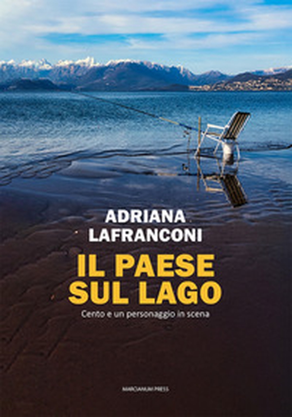 Il paese sul lago. Cento e un personaggio in scena - Librerie.coop Il paese sul lago. Cento e un personaggio in scena - Librerie.coop