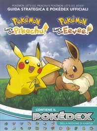 Pokémon: Let's go, Pikachu! E Pokémon: let's go, Eevee! Guida strategica e Pokédex ufficiali - Librerie.coop