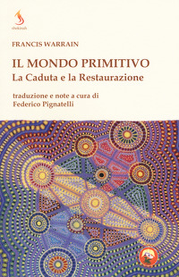 Il mondo primitivo. La Caduta e la Restaurazione - Librerie.coop Il mondo primitivo. La Caduta e la Restaurazione - Librerie.coop