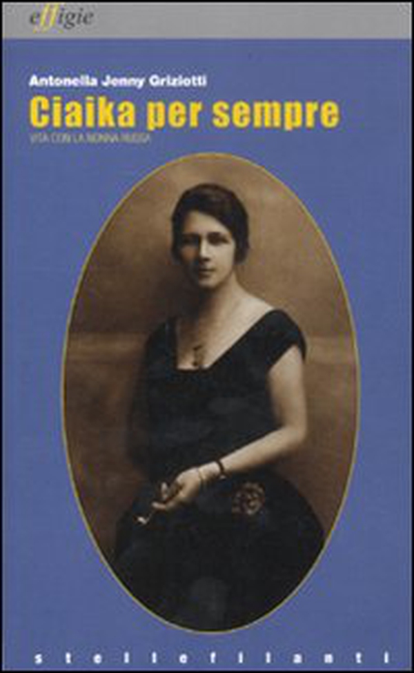 Ciakia per sempre. Vita con la nonna russa - Librerie.coop Ciakia per sempre. Vita con la nonna russa - Librerie.coop