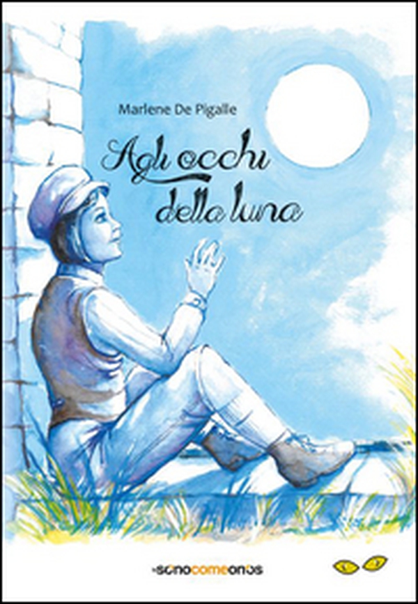 Agli occhi della luna - Librerie.coop Agli occhi della luna - Librerie.coop