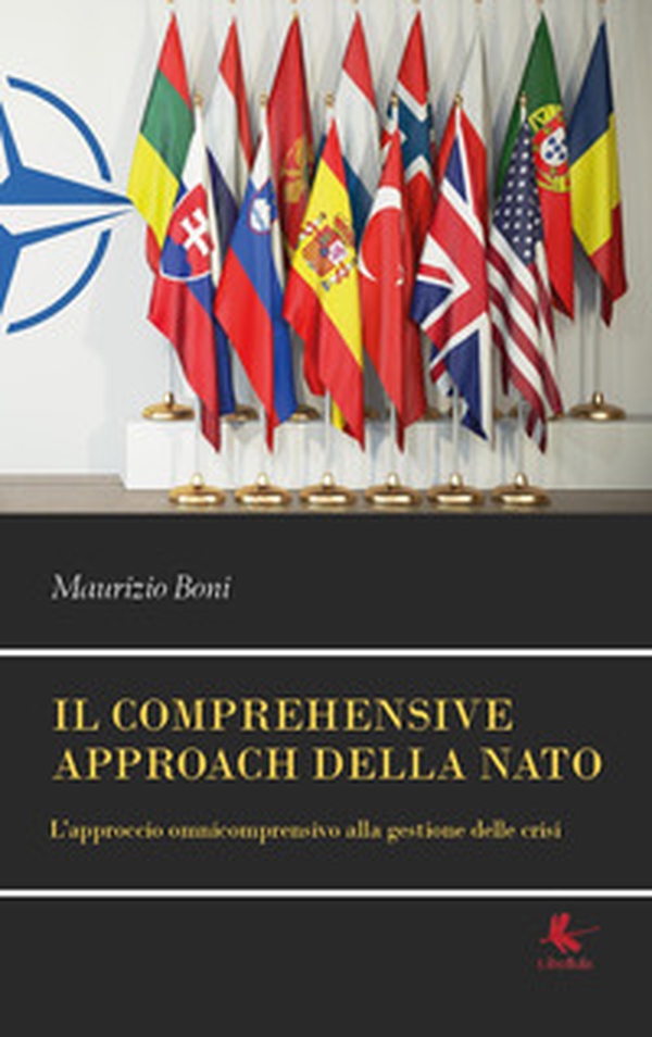 Il comprehensive approach della NATO. L'approccio omnicomprensivo alla gestione delle crisi - Librerie.coop Il comprehensive approach della NATO. L'approccio omnicomprensivo alla gestione delle crisi - Librerie.coop