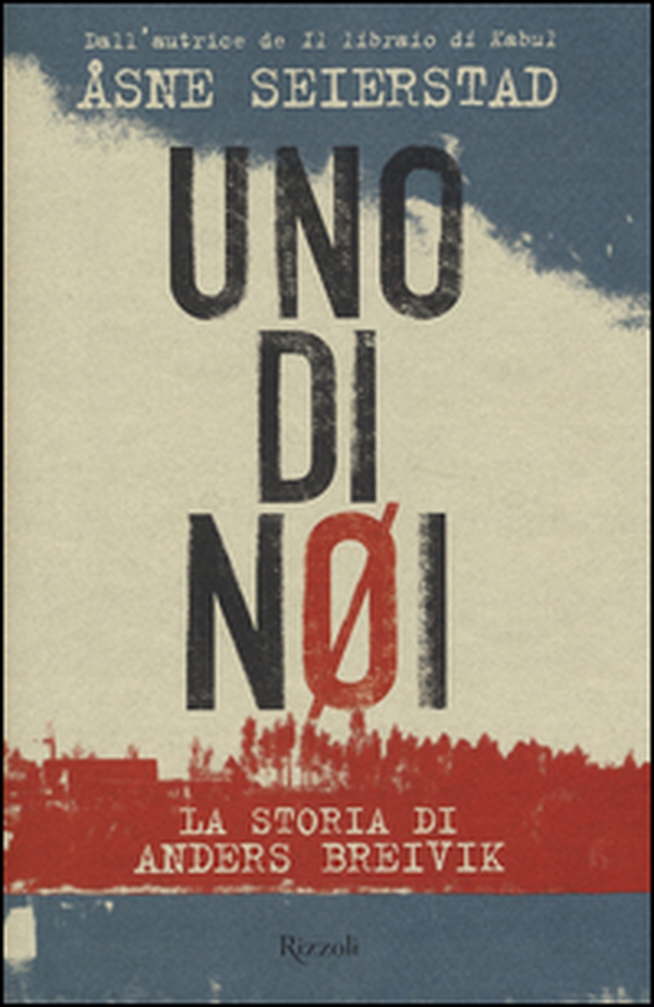 Uno di noi. La storia di Anders Breivik - Librerie.coop Uno di noi. La storia di Anders Breivik - Librerie.coop