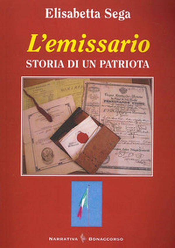 L'emissario. Storia di un patriota - Librerie.coop L'emissario. Storia di un patriota - Librerie.coop