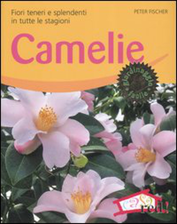 Camelie. Fiori teneri e splendenti in tutte le stagioni - Librerie.coop Camelie. Fiori teneri e splendenti in tutte le stagioni - Librerie.coop