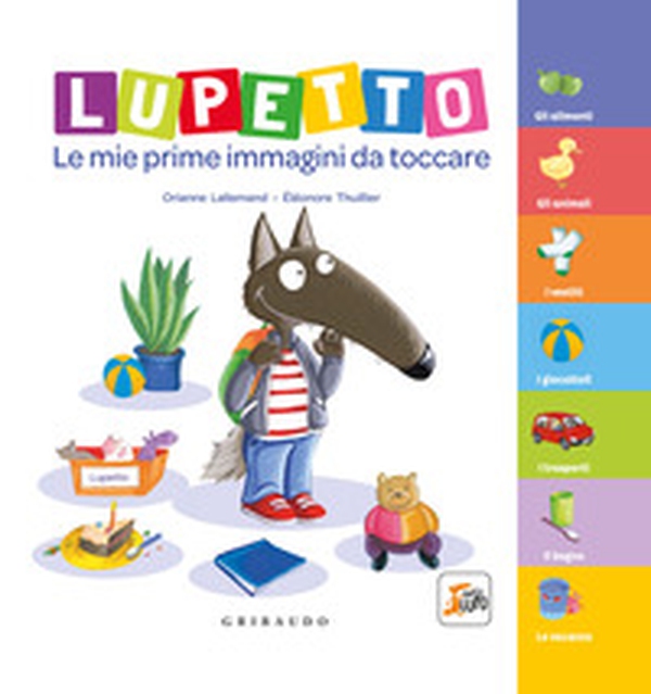 Lupetto. Le mie prime immagini da toccare. Amico lupo - Librerie.coop Lupetto. Le mie prime immagini da toccare. Amico lupo - Librerie.coop