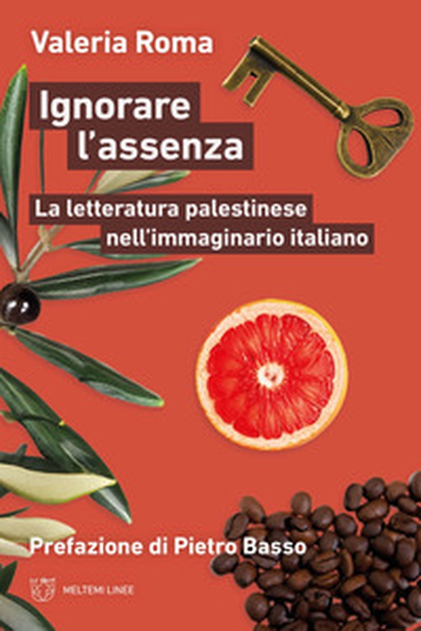 Ignorare l'assenza. La letteratura palestinese nell'immaginario italiano - Librerie.coop Ignorare l'assenza. La letteratura palestinese nell'immaginario italiano - Librerie.coop