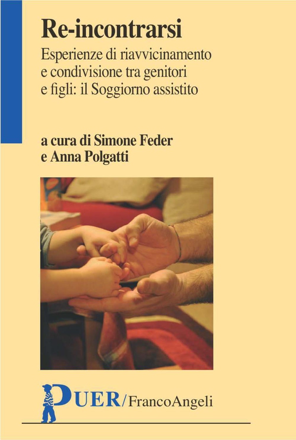 Re-incontrarsi. Esperienze di riavvicinamento e condivisione tra genitori e figlia: il Soggiorno assistito - Librerie.coop Re-incontrarsi. Esperienze di riavvicinamento e condivisione tra genitori e figlia: il Soggiorno assistito - Librerie.coop