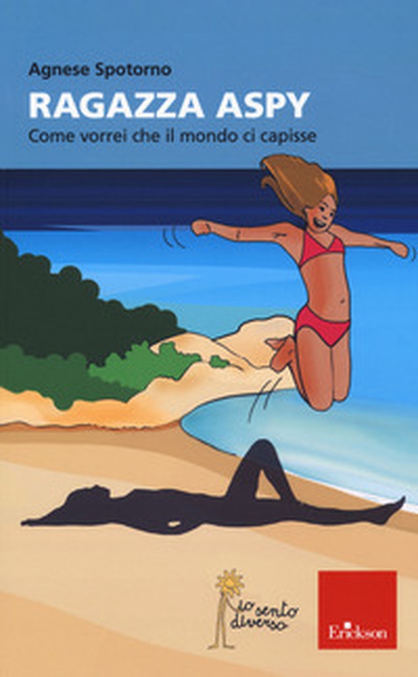 Ragazza aspy. Come vorrei che il mondo ci capisse - Librerie.coop Ragazza aspy. Come vorrei che il mondo ci capisse - Librerie.coop
