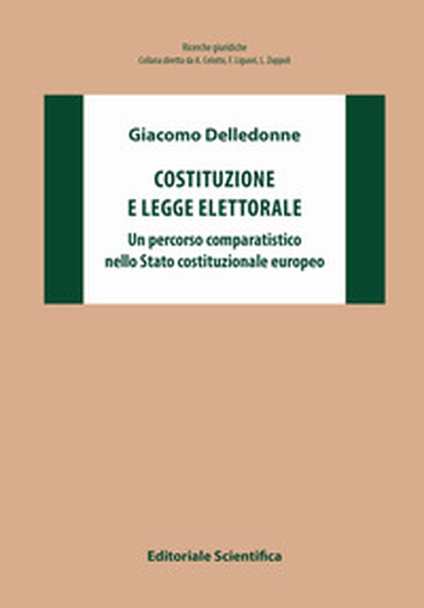 Costituzione e legge elettorale. Un percorso comparatistico nello Stato costituzionale europeo - Librerie.coop Costituzione e legge elettorale. Un percorso comparatistico nello Stato costituzionale europeo - Librerie.coop