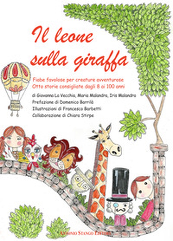 Il leone sulla giraffa. Fiabe favolose per creature avventurose - Librerie.coop Il leone sulla giraffa. Fiabe favolose per creature avventurose - Librerie.coop