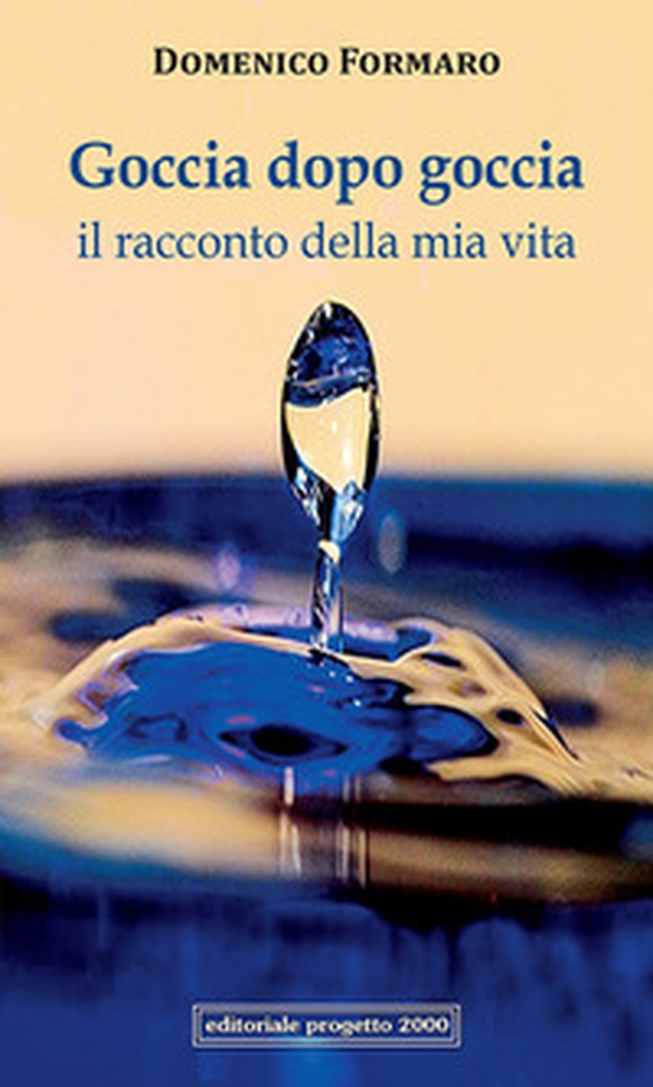 Goccia dopo goccia. Il racconto della mia vita - Librerie.coop Goccia dopo goccia. Il racconto della mia vita - Librerie.coop