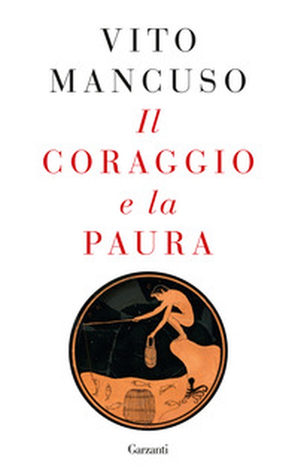 Il coraggio e la paura - Librerie.coop Il coraggio e la paura - Librerie.coop