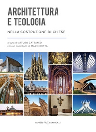 Architettura e teologia nella costruzione delle chiese - Librerie.coop