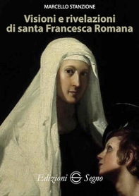 Visioni e rivelazioni di santa Francesca Romana - Librerie.coop