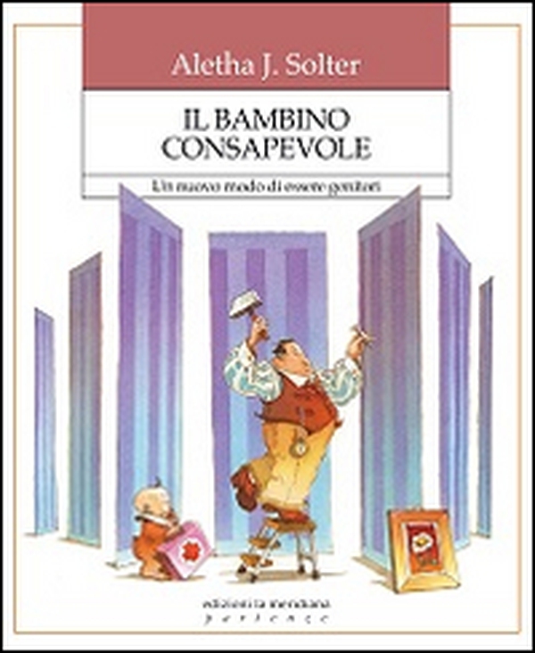 Il bambino consapevole. Un nuovo modo di essere genitori - Librerie.coop Il bambino consapevole. Un nuovo modo di essere genitori - Librerie.coop