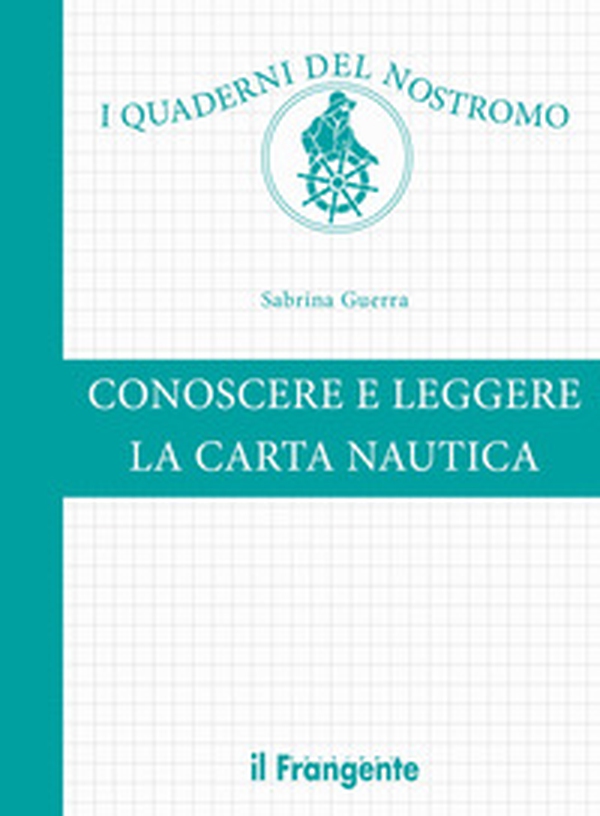 Conoscere e leggere la carta nautica - Librerie.coop Conoscere e leggere la carta nautica - Librerie.coop