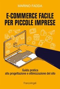 E-commerce facile per piccole imprese. Guida pratica alla progettazione e ottimizzazione del sito - Librerie.coop